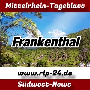 Mittelrhein-Tageblatt - RLP-24.de - Nachrichten aus Frankenthal -