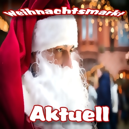 Weihnachtsmärkte Aktuell