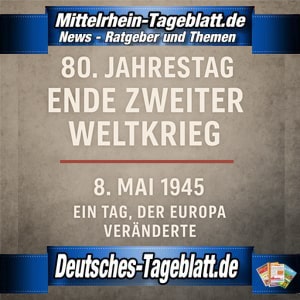 Mittelrhein-Tageblatt-Deutsches-Tageblatt-80-Jahrestag-Ende-Zweiter-Weltkrieg-in-Europa-8-Mai-1945-Kriegsende-Kapitulation-der-Wehrmacht
