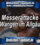 Mittelrhein-Tageblatt-Deutsches-Tageblatt-Messerattacke-in-Wangen-im-Allgäu
