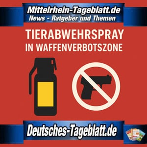 Mittelrhein-Tageblatt-Deutsches-Tageblatt-Tierabwehrspray-in-Waffenverbotszonen-erlaubt-oder-verboten