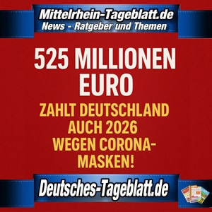 Mittelrhein-Tageblatt-Deutsches-Tageblatt-525-Millionen-Euro-zahlt-Deutschland-auch-2026-wegen-Corona-Masken