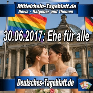 Mittelrhein-Tageblatt-Deutsches-Tageblatt-Ehe-für-alle-in-Deutschland-beschlossen-30-06-2017