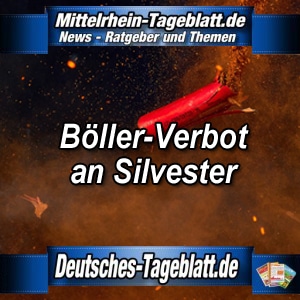 Mittelrhein-Tageblatt-Deutsches-Tageblatt-Böller-Verbot-Silvester-Silversterböller-zum Jahreswechsel-verboten