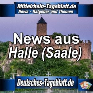 Mittelrhein-Tageblatt-Deutsches-Tageblatt-News-Nachrichten-Aktuell-Halle-Saale-Burg-Giebichenstein-Sachsen-Anhalt