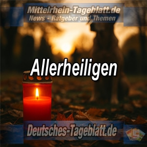 Mittelrhein-Tageblatt-Deutsches-Tageblatt-Allerheiligen-Religion-Glaube-Kirche-Hoffnung-Feiertag-Hochfest-Trauer-Gottes-vergessene-Kinder