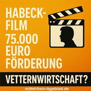 Mittelrhein-Tageblatt-Deutsches-Tageblatt-Habeck-Film-JETZT-WOHIN-75.000-Euro-Förderung