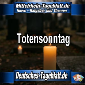 Mittelrhein-Tageblatt-Deutsches-Tageblatt-Totensonntag-2025-Ewigkeitssonntag-Gedenken-Trauer-Religion-Stiller-Tag