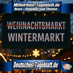 Mittelrhein-Tageblatt-Deutsches-Tageblatt-Weihnachtsmärkte-werden-umbenannt-in-Wintermarkt-Genussmarkt-oder-Lichermarkt